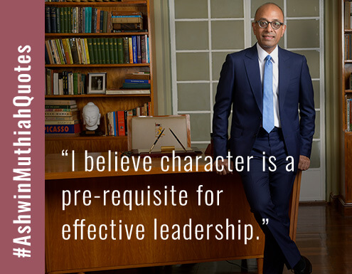 I believe character is a pre-requisite for effective leadership.